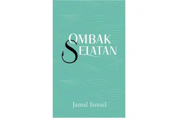 KISAH MELAYU SINGAPURA: Kulit naskah 'Ombak Selatan' yang merupakan novel ketiga sasterawan Jamal Haji Ismail. - Foto-foto ihsan JAMAL ISMAIL