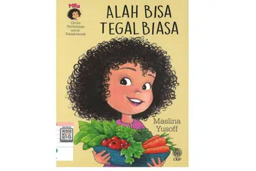 Alah bisa tegal biasa

Nombor Panggilan: J P MAS

Mila tidak gemar makan sayur-sayuran. Namun Ibu hendak Mila memakannya. Bagaimanakah Ibu meyakinkan Mila supaya dia mahu memakan sayur-sayuran itu?