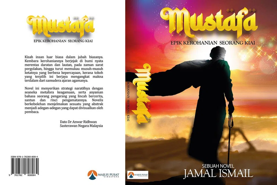 WAJAH NOVEL: Novel 'Mustafa: Epik Kerohanian Seorang Kiai', setebal 540 halaman ini disunting Sasterawan Negara Malaysia, Dato Dr Anwar Ridhwan, dan merupakan novel keempat dihasilkan penulis mapan, Encik Jamal Ismail. - Foto MAJLIS PUSAT SINGAPURA