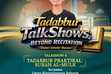 Sertai Tadabbur TalkShows yang terakhir bagi menyelami panduan praktikal, peringatan yang mendalam serta pengajaran penuh hikmah daripada Surah Al-Mulk.