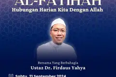 Syarahan ‘Siri Tadabbur: Al-Fatihah – Hubungan Harian Kita Dengan Allah’ akan disampaikan oleh Ustaz Dr Firdaus Yahya.
