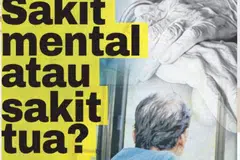 Isu warga emas, S’pura, sakit mental atau sakit tua