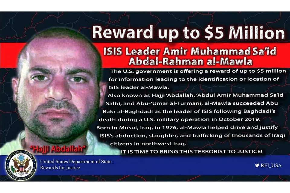 BUNUH DIRI SETELAH DIKEPUNG TENTERA AS: Gambar fail paparkan risalah tawarkan ganjaran bagi maklumat pemimpin ISIS atau Daesh, Amir Mohammed Said Abd al-Rahman al-Mawla, yang juga dikenali sebagai, Abu Ibrahim al-Hashimi al-Qurashi, yang telah membunuh diri untuk elak daripada diberkas. - Foto REUTERS