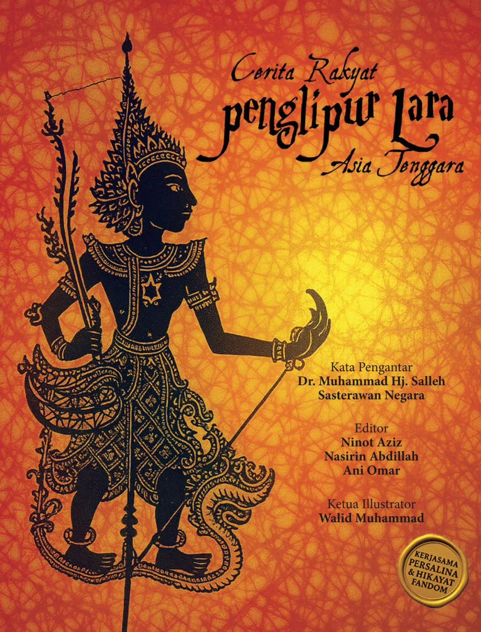 Antologi, ‘Penglipur Lara Cerita Rakyat Asia Tenggara’, menghimpunkan folklor, cerita rakyat, lagu rakyat, pantun dan puisi dari rantau Asia Tenggara 