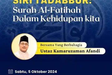 Syarahan, ‘Surah Al-Fatihah Dalam Kehidupan Kita’, oleh Ustaz Kamaruzaman Afandi. 