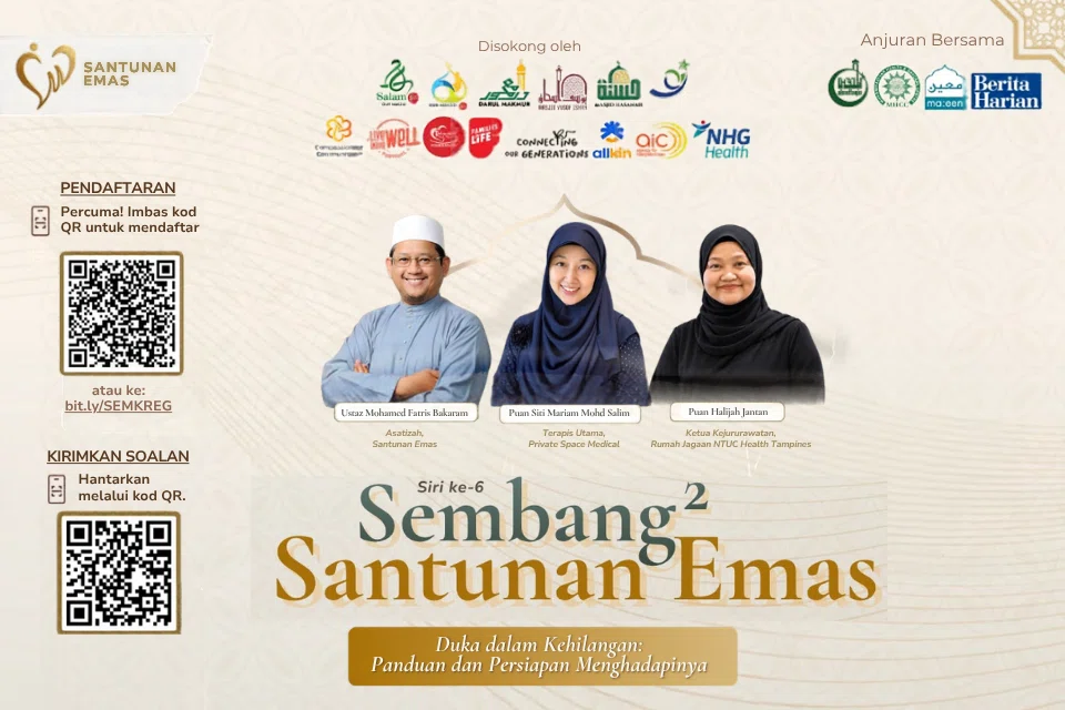 Program Sembang² Santunan Emas bersama Ustaz Mohamed Fatris Bakaram bersama Puan Siti Mariam Mohd Salim (Terapis Utama, Private Space Medical) dan Puan Halijah Jantan (Ketua Kejururawatan, Rumah Jagaan NTUC Health Tampines) yang bakal diadakan pada Sabtu, 31 Oktober 2026 di Masjid Al-Muttaqin