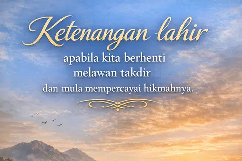 Antara mutiara kata mengenai ketenangan yang menekankan tentang hikmah dalam kehidupan.