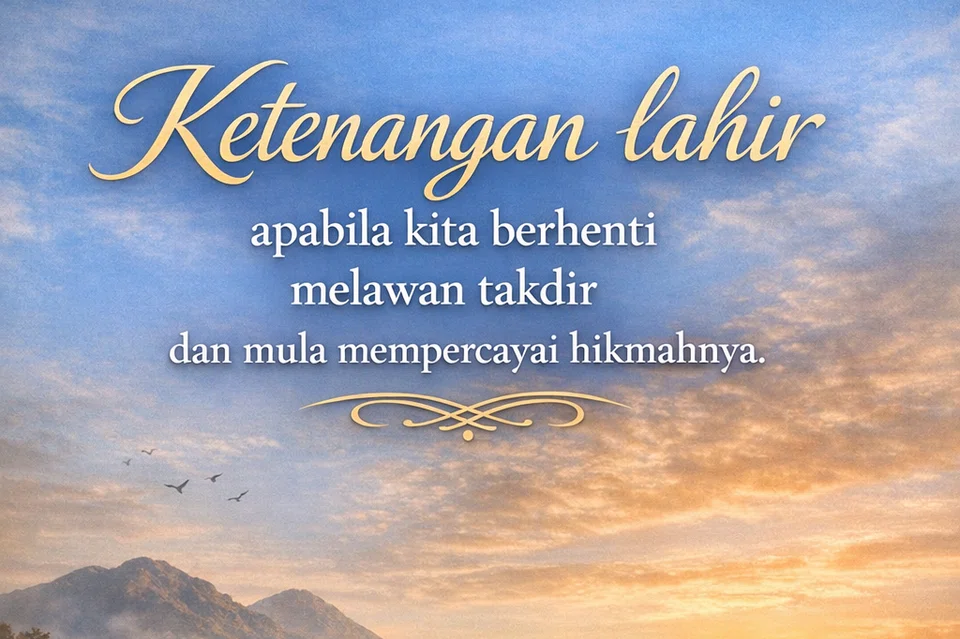 Antara mutiara kata mengenai ketenangan yang menekankan tentang hikmah dalam kehidupan.