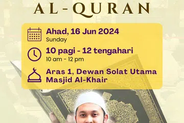 Masjid Al-Khair akan menganjurkan majlis Khatam Al-Quran pada  16 Jun mulai 10 pagi. Majlis akan dipimpin oleh Ustaz Syafi Abdul Latif. 