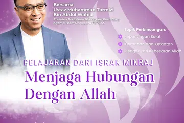 Presiden Persatuan Ulama dan Guru-Guru Agama Islam Singapura (Pergas), Ustaz Muhammad Tarmizi Abdul Wahid, akan menyampaikan ceramah berjudul ‘Pelajaran Dari Israk Mikraj: Menjaga Hubungan Dengan Allah’ pada Sabtu, 25 Januari.