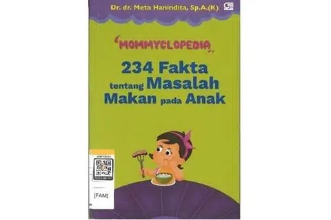 Mommyclopedia: 234 fakta tentang masalah makan pada anak
Nombor Panggilan: 649.3 HAN -[FAM]

Salah satu masalah yang sering dikeluhkan ibu bapa berkaitan pengasuhan anak adalah masalah makan. Buku ini membahas secara menyeluruh mengenai apakah yang dimaksudkan dengan makan, proses yang terjadi saat anak sedang makan, punca masalah makan, serta panduan mengatasi anak yang susah makan.