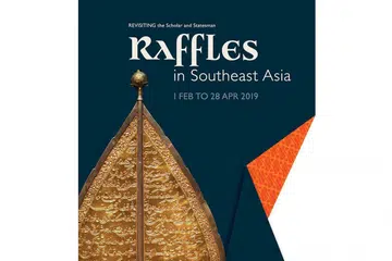 PAPAR SEJARAH: Poster yang menunjukkan pameran 'Raffles di Asia Tenggara: Melawat Semula Cendekiawan dan Negarawan' akan diadakan di Muzium Peradaban Asia. - Foto ACM