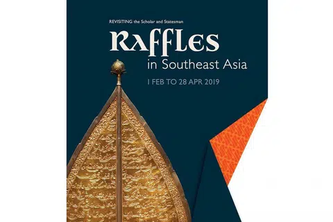 PAPAR SEJARAH: Poster yang menunjukkan pameran 'Raffles di Asia Tenggara: Melawat Semula Cendekiawan dan Negarawan' akan diadakan di Muzium Peradaban Asia. - Foto ACM
