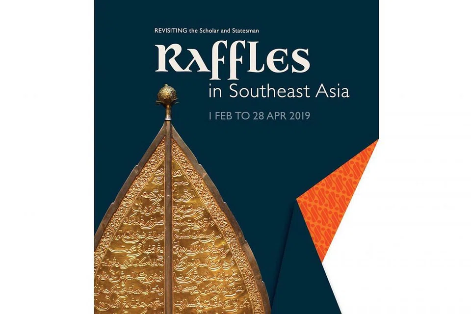 PAPAR SEJARAH: Poster yang menunjukkan pameran 'Raffles di Asia Tenggara: Melawat Semula Cendekiawan dan Negarawan' akan diadakan di Muzium Peradaban Asia. - Foto ACM