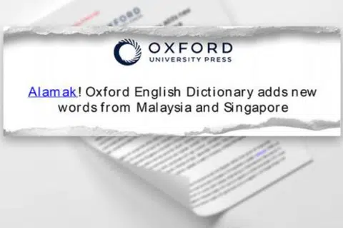 Perkataan ‘alamak’ yang popular digunakan untuk menyatakan kejutan, kekecewaan atau rasa terkejut diiktiraf dan dimasukkan ke dalam Oxford English Dictionary (Kamus Bahasa Inggeris Oxford).