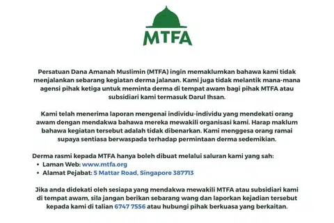 Dalam satu kenyataan pada 14 April, Persatuan Dana Amanah Muslimin (MTFA) menasihati orang ramai tentang kegiatan kutipan derma tidak sah yang dijalankan di bawah nama mereka.
