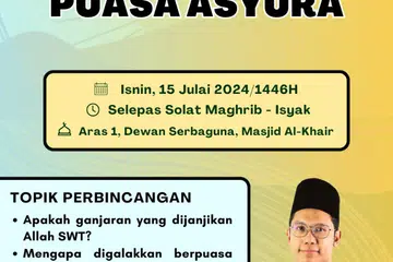 Ceramah ‘Kelebihan Puasa Asyura’  oleh Ustaz Abdul Hadi akan diadakan pada Isnin, 15 Julai, di Masjid Al-Khair.