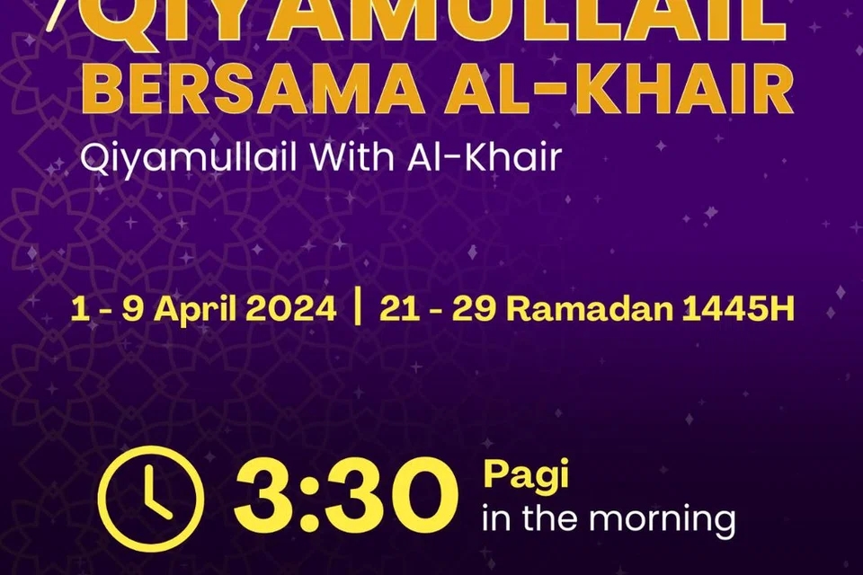 Acara qiamullail di Masjid Al-Khair dari 1-9 April 2024 bersamaan 21-29 Ramadan.