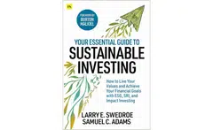Your Essential Guide to Sustainable Investing, by Larry Swedroe and Samuel Adams, provides a guide to the history and current practices of sustainable investing.
