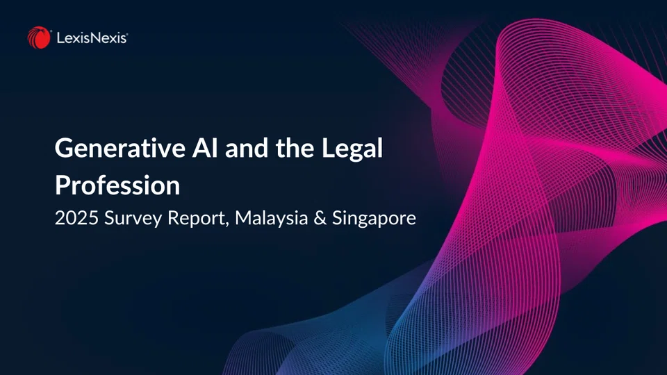 Generative AI and the Legal Profession 2025 Survey Report, Malaysia & Singapore.