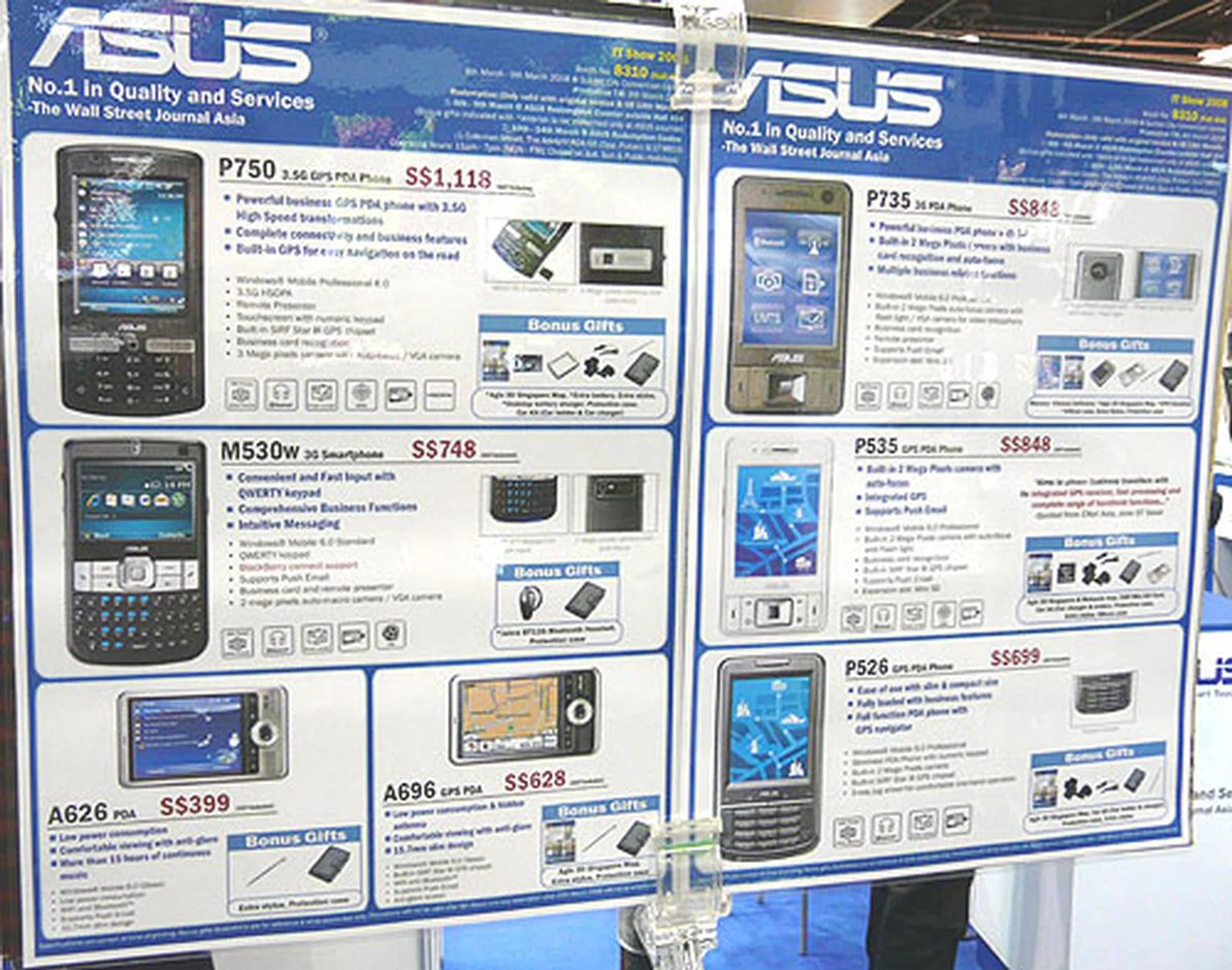  Prices for ASUS' mobile devices start from $699 for the P526 GPS PDA phone to $1118 for the P750, a 3.5G GPS PDA phone using Windows Mobile 6 and equipped with a touchscreen and 3-megapixel camera.  