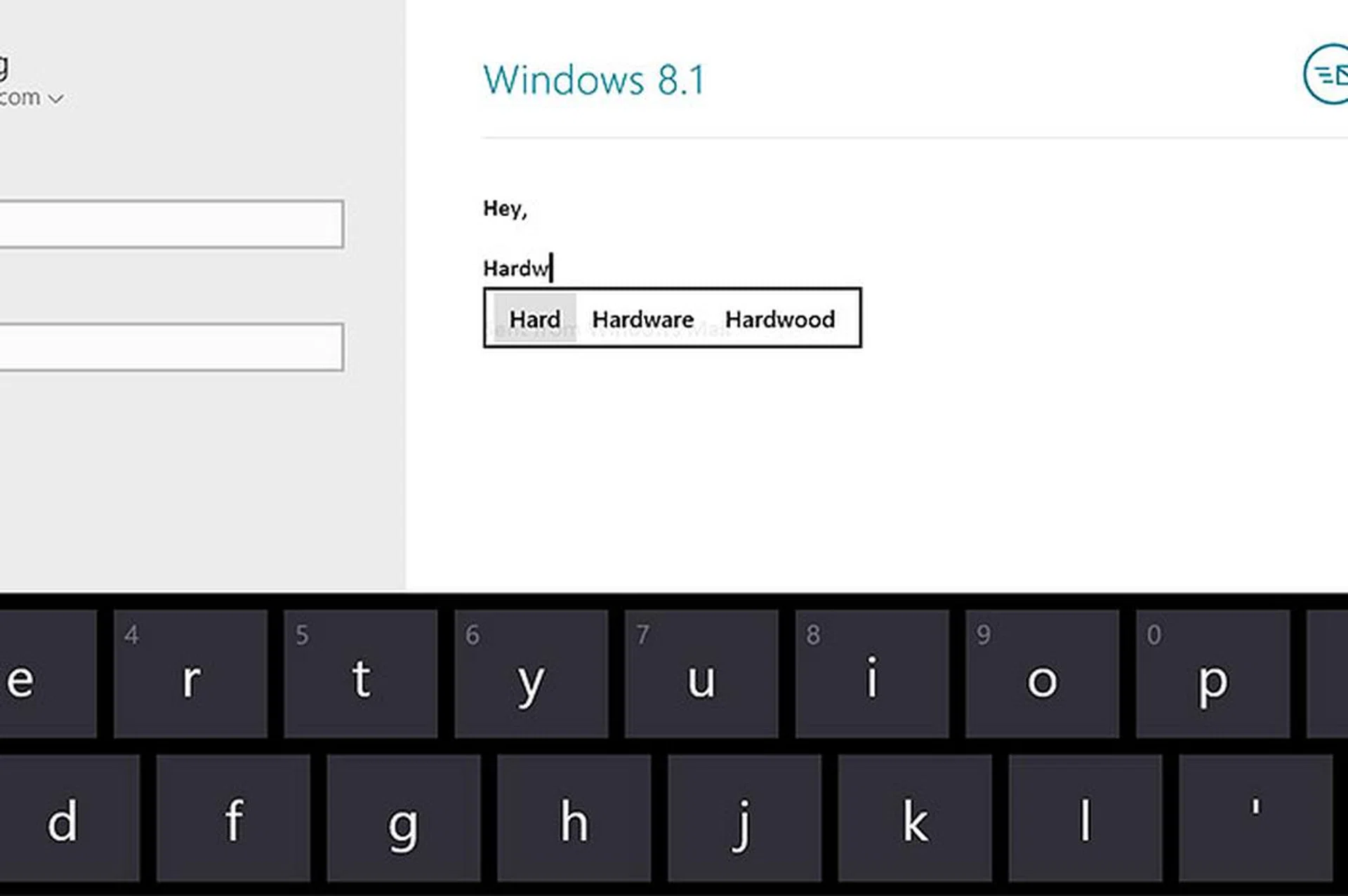 Improvements are also made to the touch keyboard in Windows 8.1: typing suggestions is just one of them.