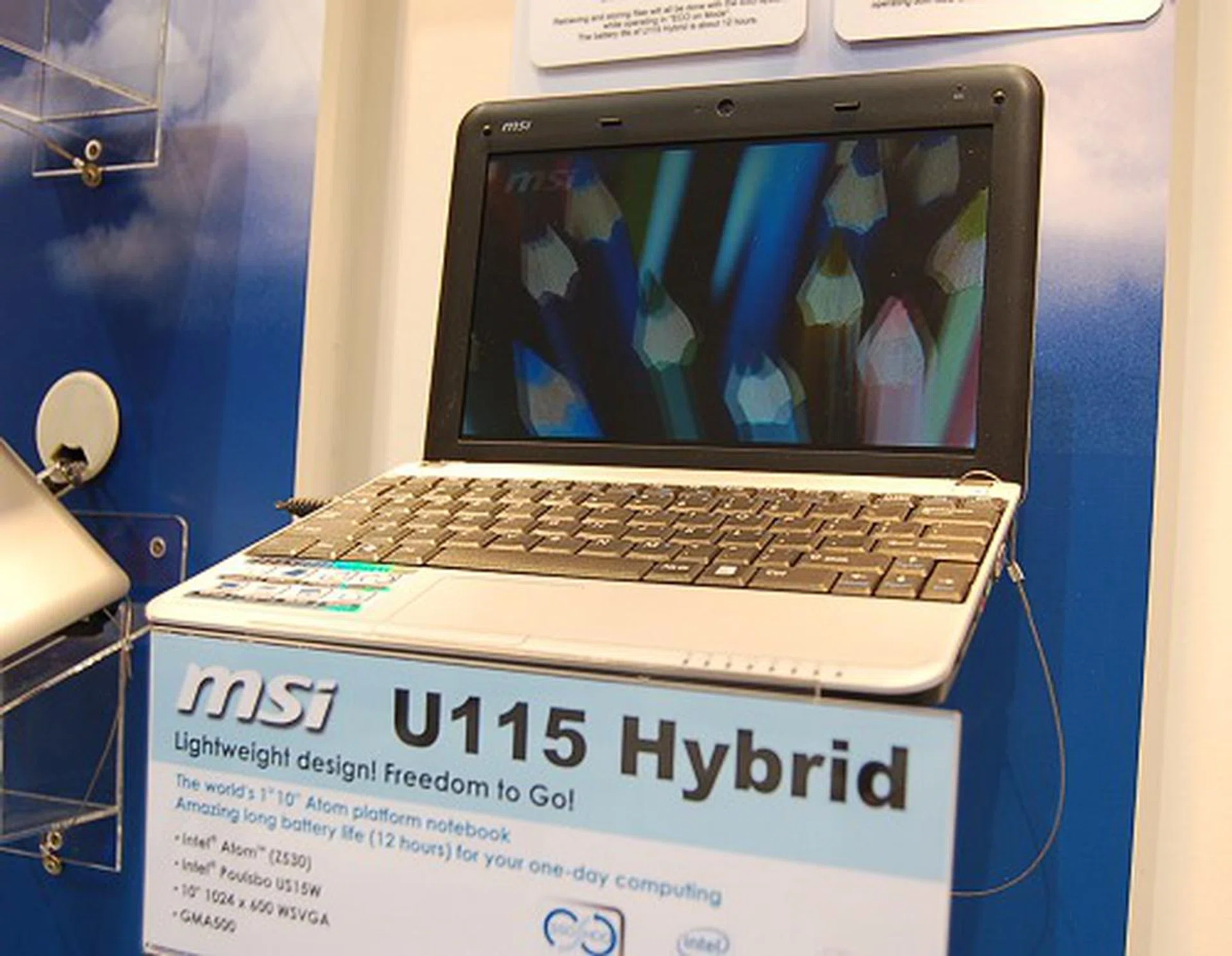 The U115 Hybrid is their proudest highlight here as it is the first notebook to be equipped with both SSD and HDD drives and be able to leverage on either of them as and when required to take advantage of each drive's plus points (SSD for low power and speedier operation, HDD for large storage capacity). This notebook uses the newer X530 Atom processor and the Intel Poulsbo US15W chipset with GMA500 graphics. It claims to have a battery life of 12 hours on Eco mode operation with a 6-cell battery.  