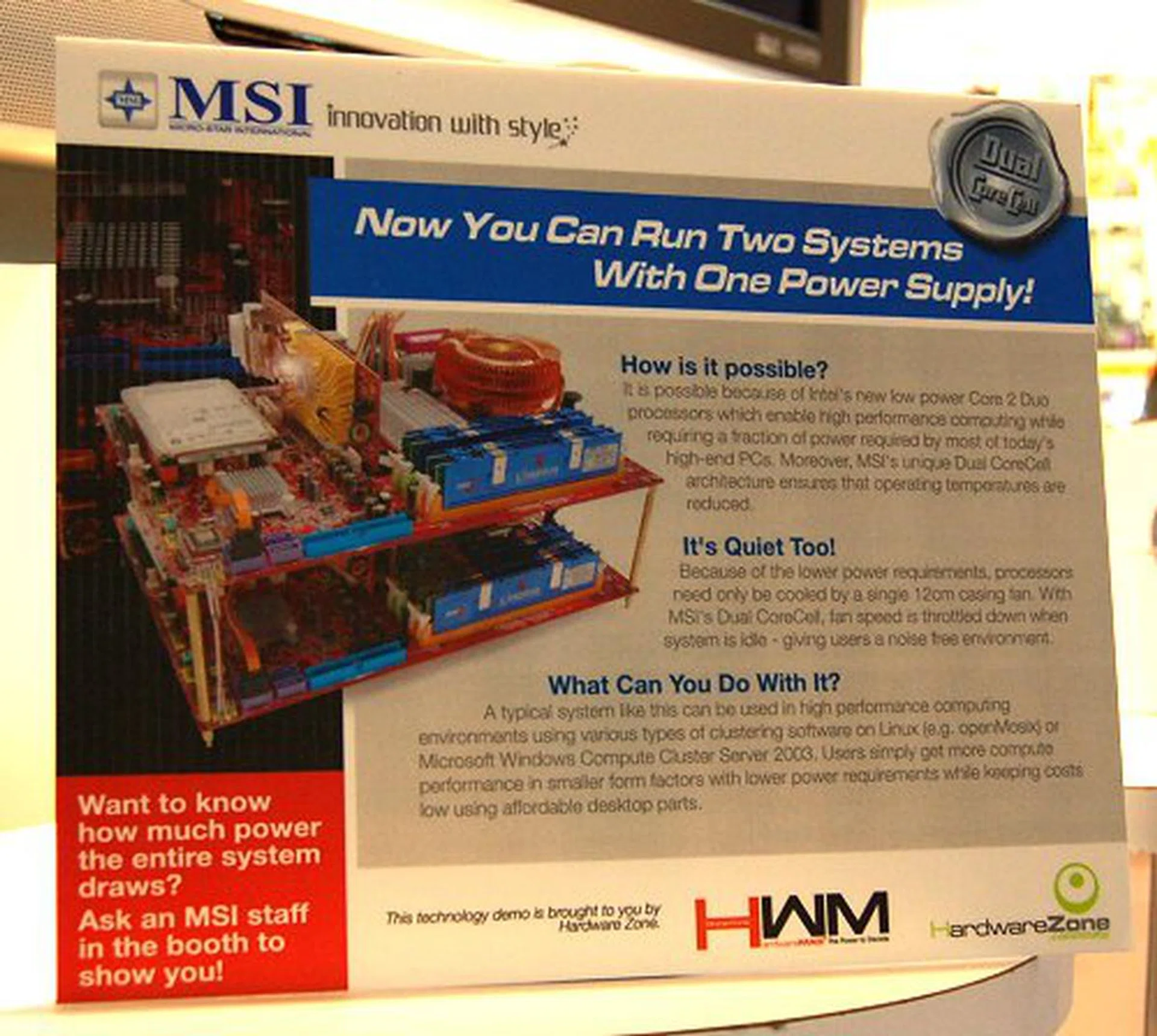 In yet another exclusive partnership with MSI, www.hardwarezone.com is proud to bring you our humble demo of powering 2 complete desktop systems with just 1 PSU.