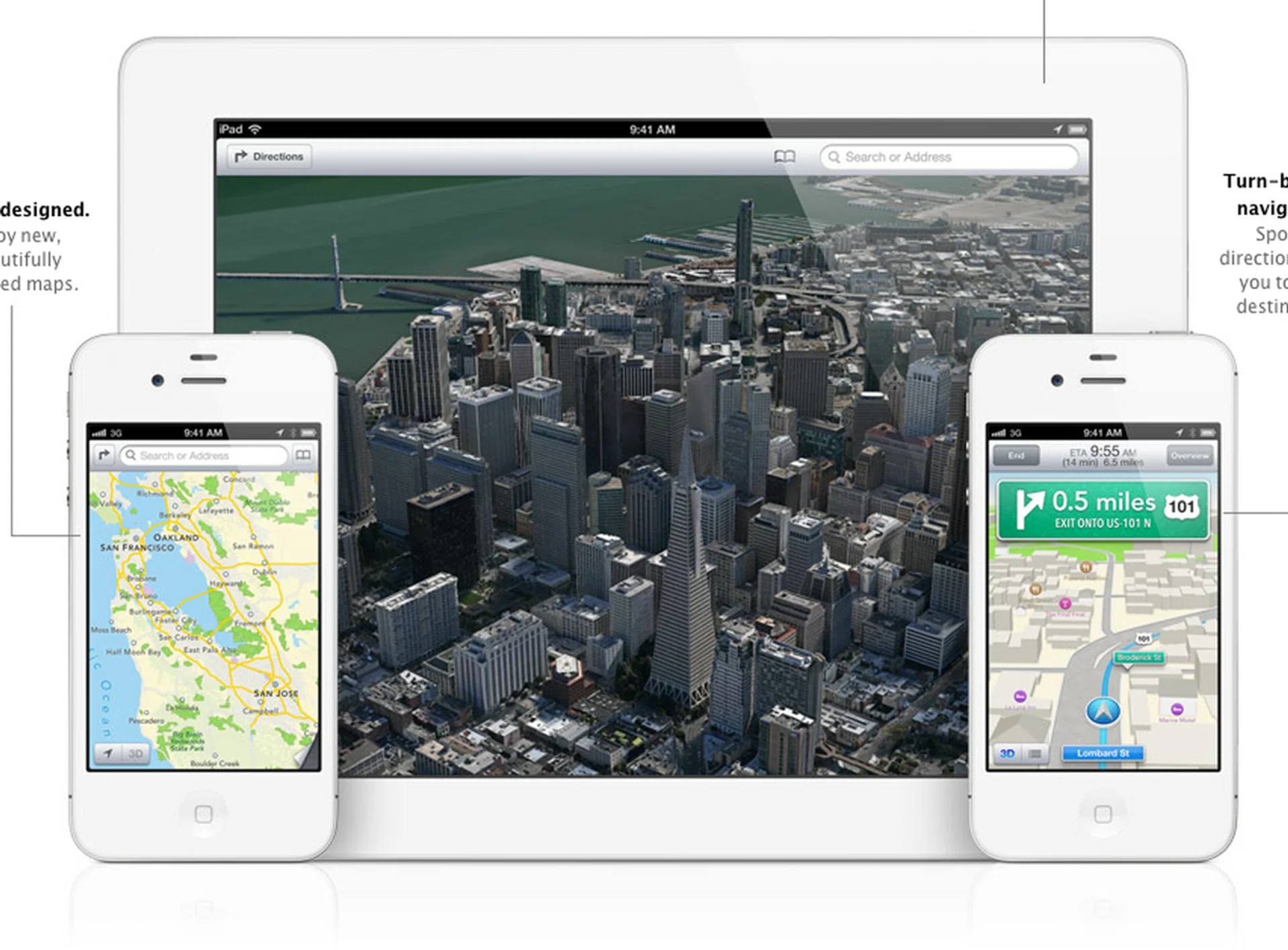 The Apple Maps app features a 3D mode called Flyover, turn-by-turn navigation and is integrated with Siri.