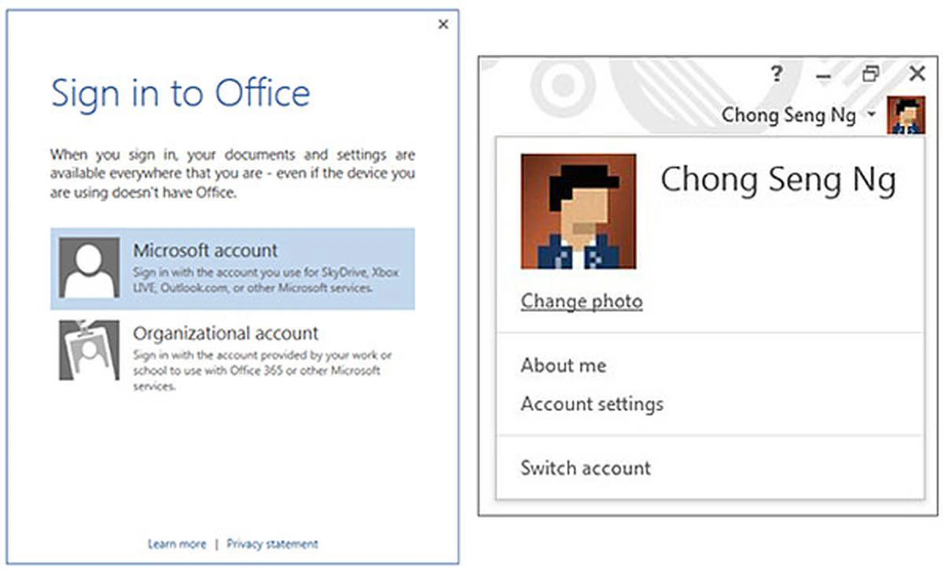 Left: You can sign in with your personal Microsoft account; or, you can use the Organizational account if the copy of Office belongs to your company or school. Right: After signing in, you'll see your name in the top right corner in any Office app; you can switch to another account from here any time. 