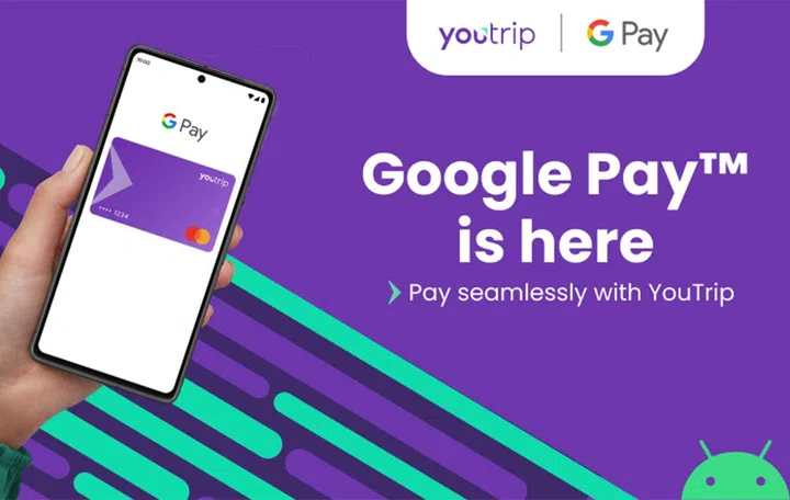 YouTrip welcomes Google Pay as a partner for mobile payments.