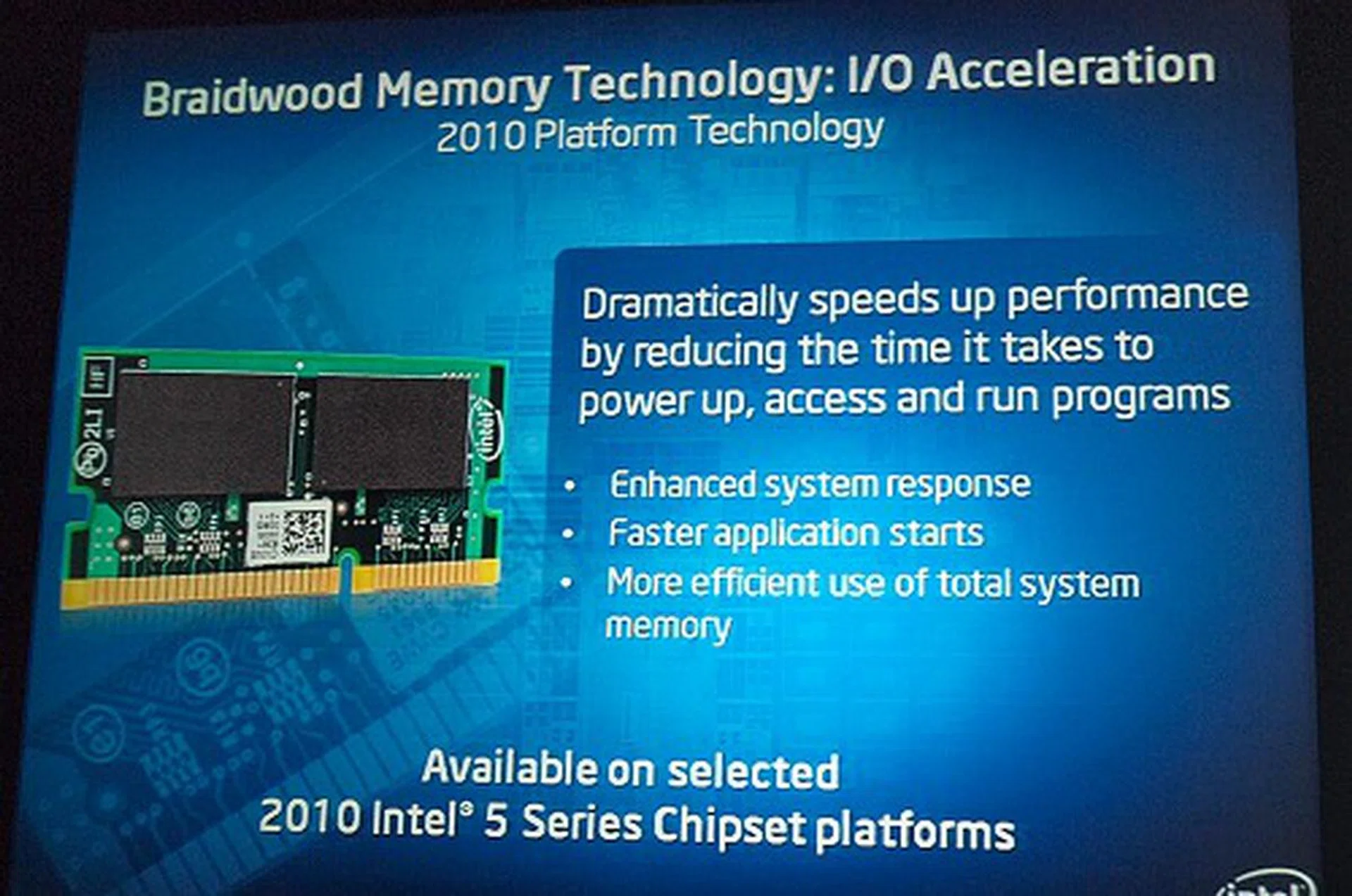 Here's an actual shot of the Intel P55 chipset while the bottom plug-in module is the Braidwood memory unit.  
