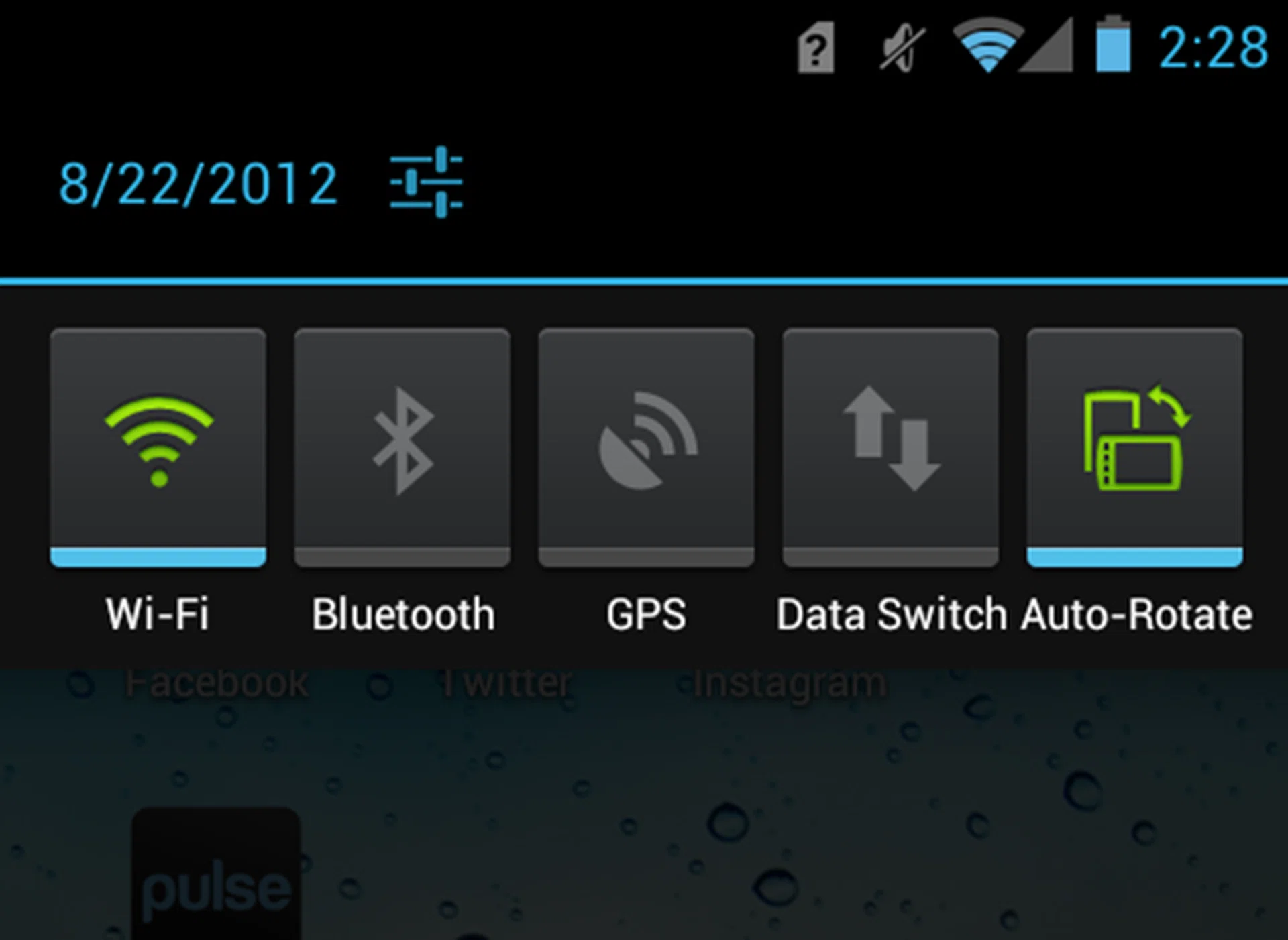 Slide down from the top to reveal the notification tab. You will see a row of non-customizable toggles for Wi-Fi, Bluetooth, GPS, Data Switch and Auto-Rotate. There is an option to not display these toggles under Settings > Display > Notification settings.