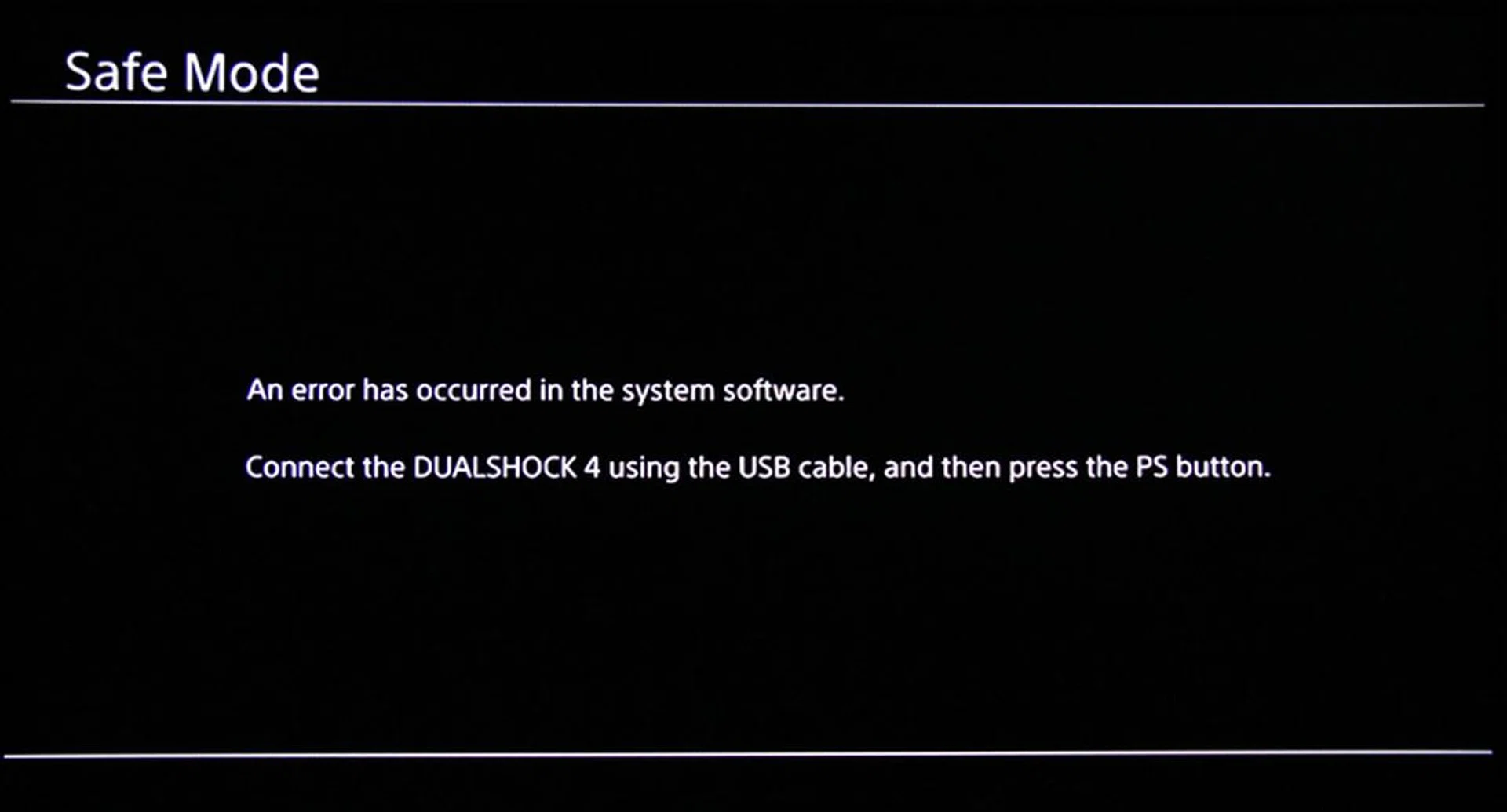 Your PS4 will load into Safe Mode and you'll probably get a system software error notification screen. Press the PS button on your controller.