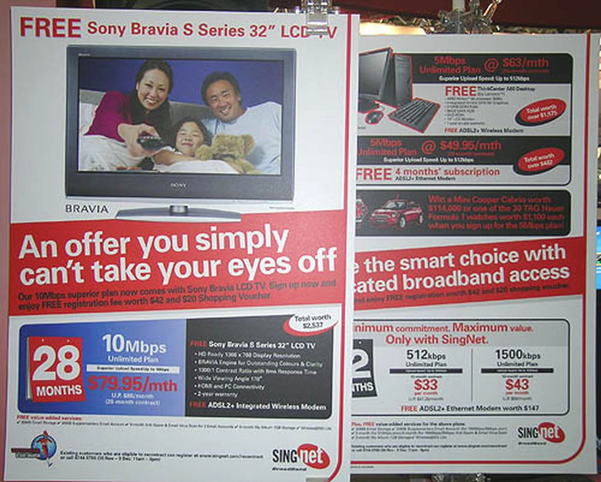Probably everyone in Singapore has heard of this mouth watering offer from Singnet. A 32-inch Sony Bravia LCD TV worth $1999 comes free when you sign up with Singnet's 10Mbps plan at $79.95 for 28 months.