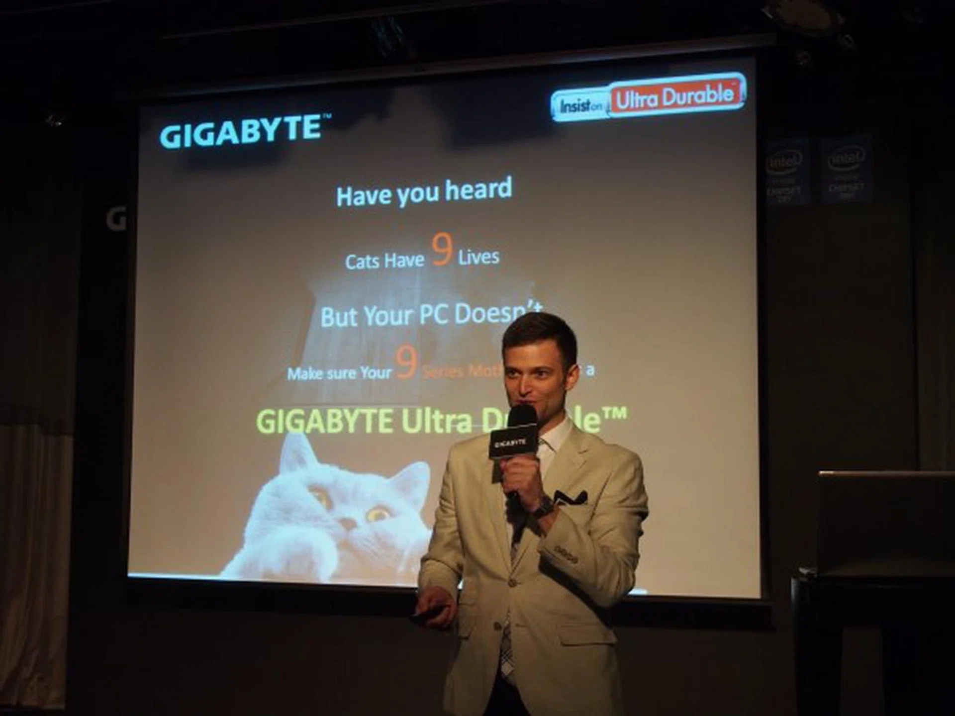 Meow, If you want your PC to outlive your cat, Make sure it's a Gigabyte 9 Series Ultra Durable. That's right.