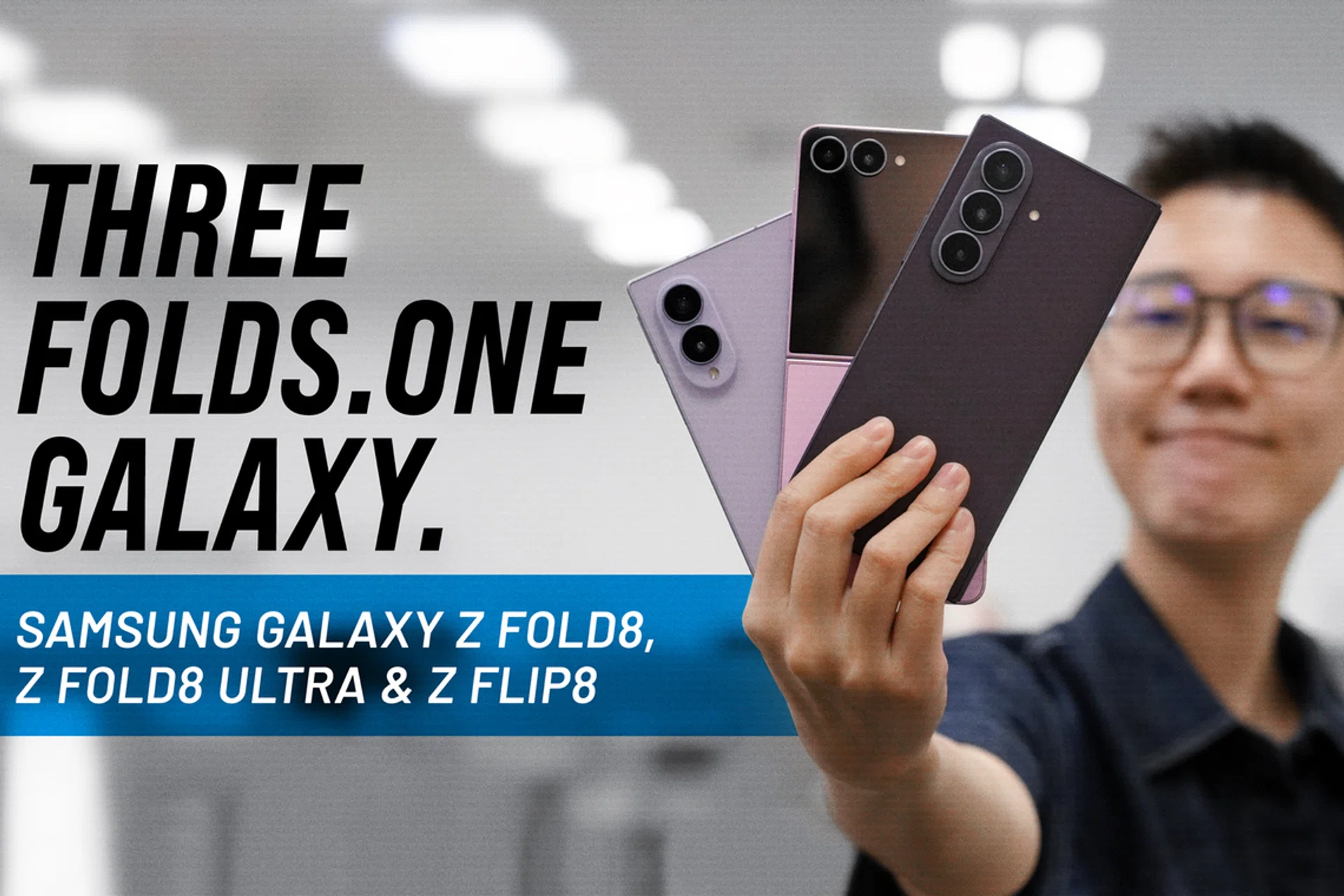 Samsung Galaxy Z Fold8 Galaxy Z Fold8 Ultra Galaxy Z Flip8
