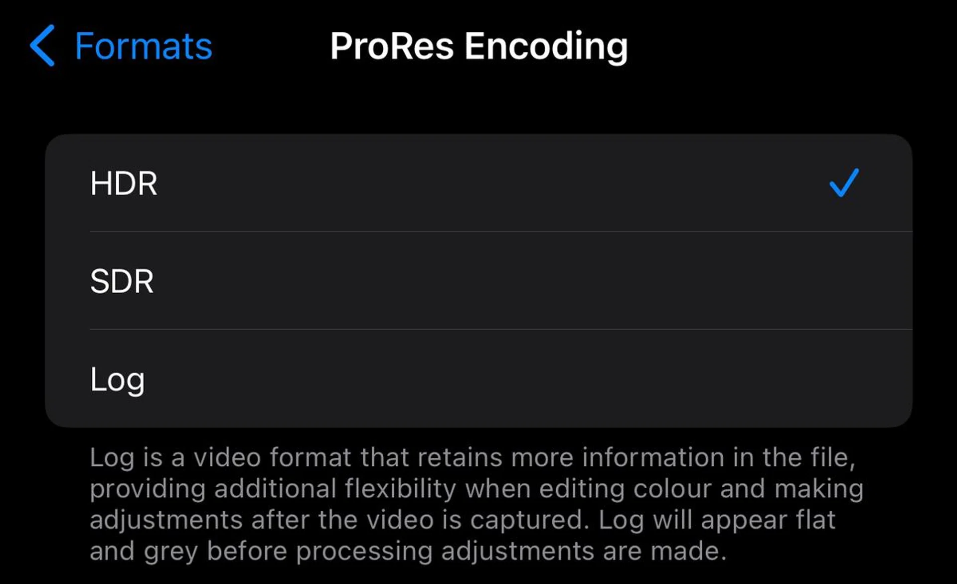 Videographers will be pleased to be able to record in ProRes log. 