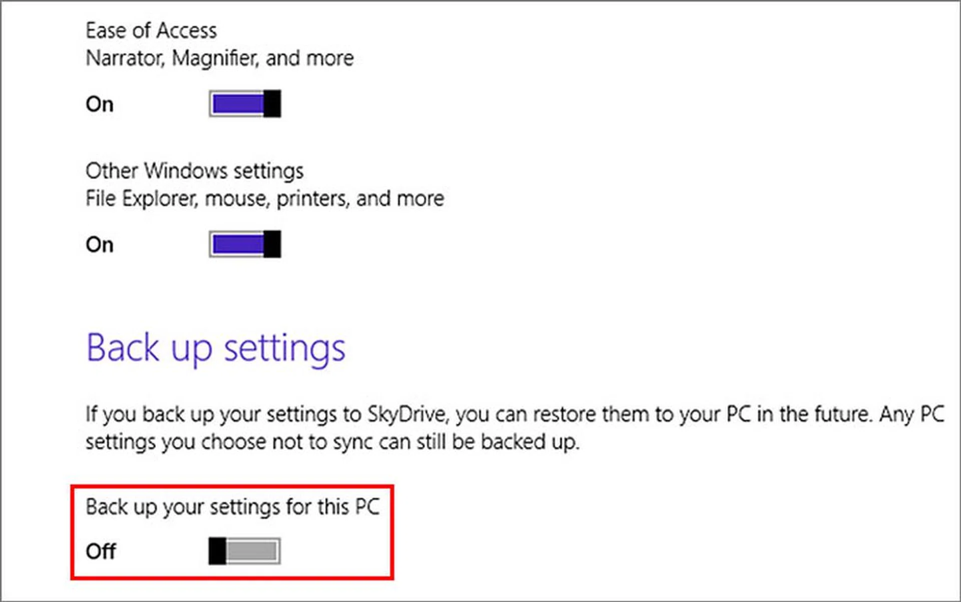 You can also backup settings (even PC settings you choose not to sync) to SkyDrive for future restoration.