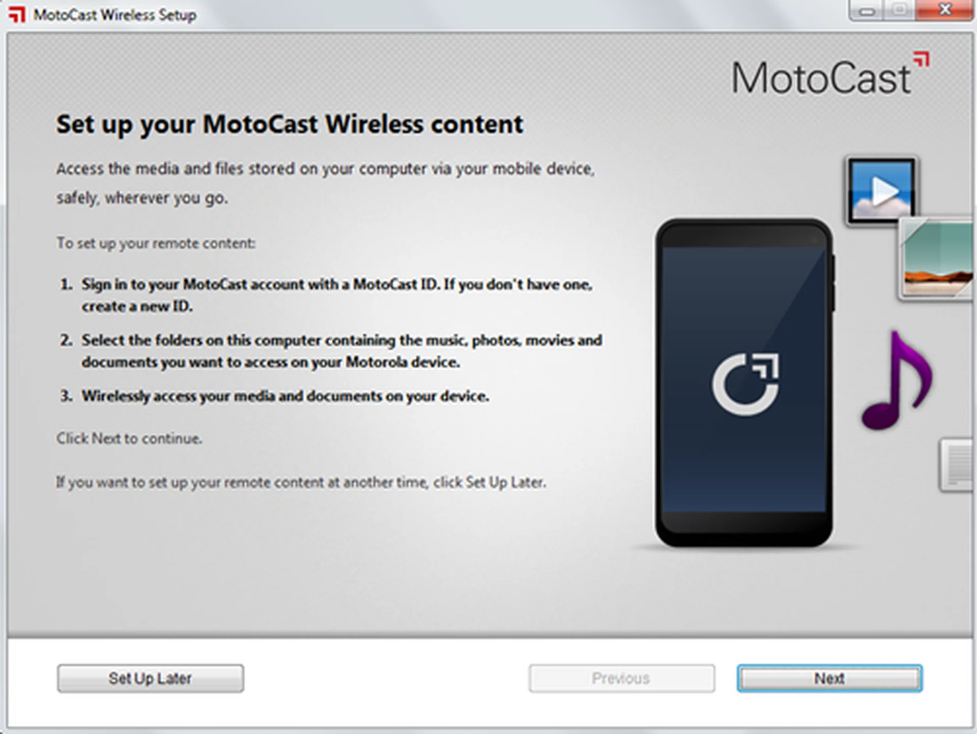 It took about 10 minutes for the MotoCast software installation and another five minutes to set up a MotoCast ID and select the folders to remotely access on your PC.