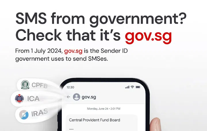 SMS communications from Singapore Government agencies will use a single SMS identifier, gov.sg, from 1 July 2024 onwards.