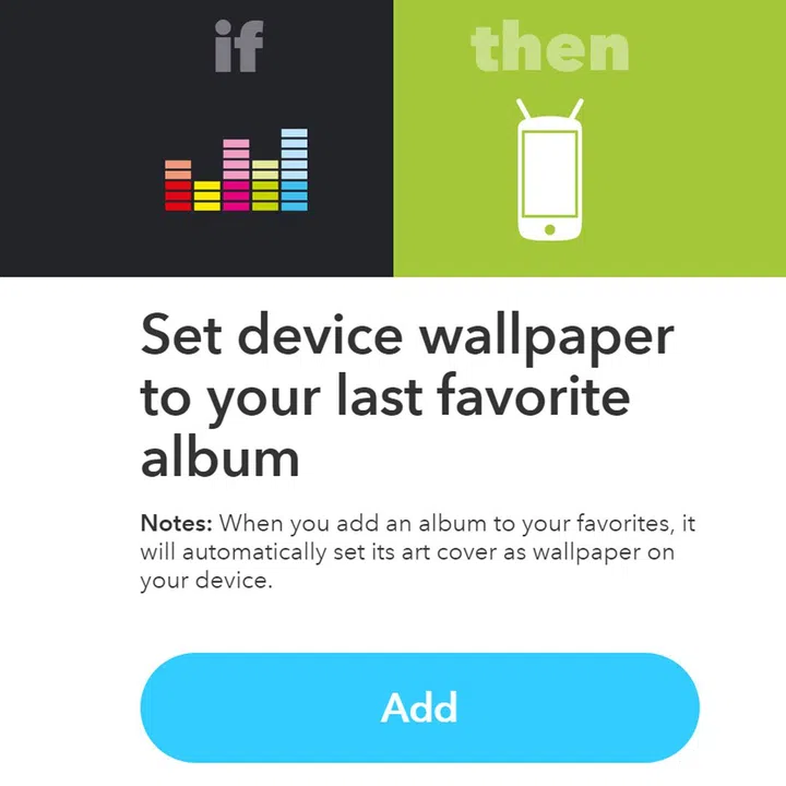 IFTTT Recipe for Deezer to replace your phone’s wallpaper with your latest favorite album’s artwork.