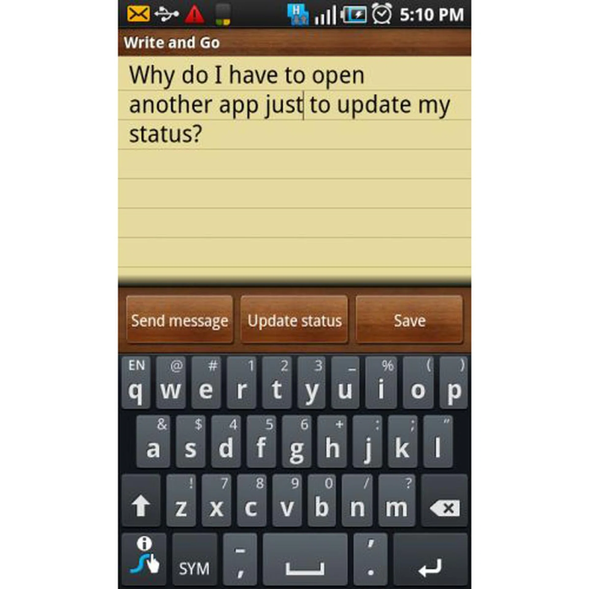 In addition, the Social Hub message composer only works with SMS and MMS messages. To post something on Facebook or Twitter, you have to use the confusingly-named and designed Write and Go app, which looks more like a notepad.