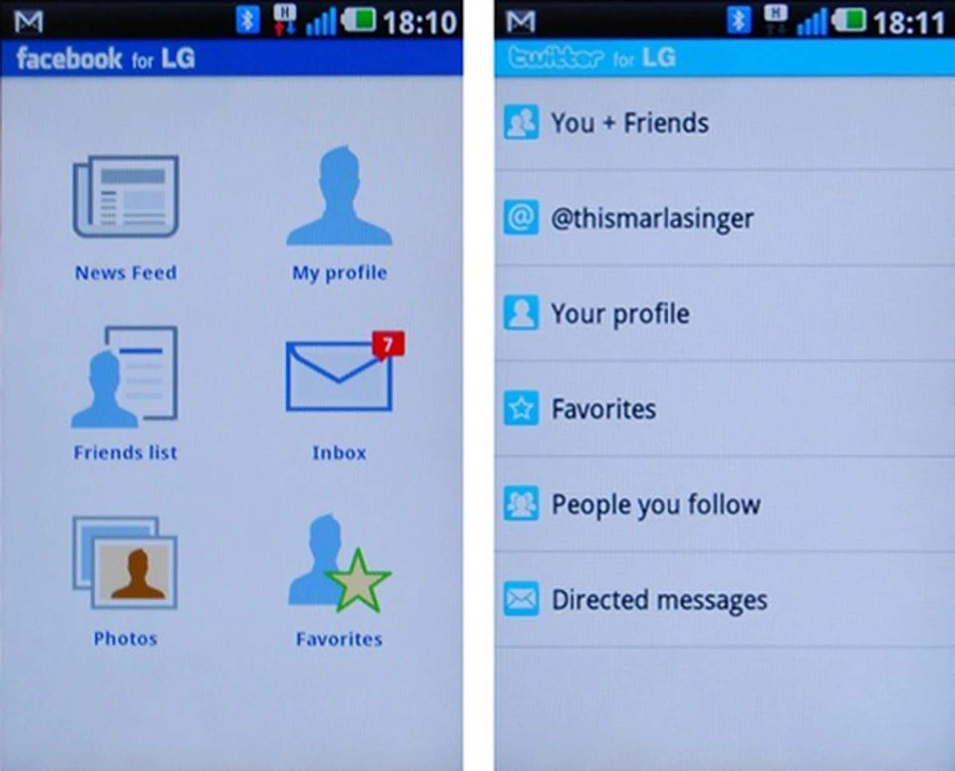  LG has its own Facebook for LG and Twitter for LG apps, which are basically simplified versions of other and frankly, more comprehensive third-party social networking apps. 