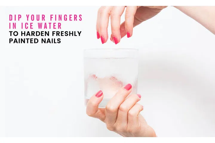 12. Dip your nails in ice water to harden freshly painted polish. If you have to run out the door but need your nails painted, wait a minute or two for your lacquer to dry, and then dip your fingertips in a bowl of ice water to harden your polish the rest of the way.