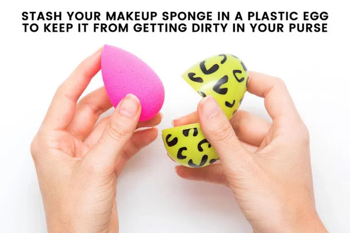 2. Store your makeup sponge in a plastic egg to keep it from getting dirty in your cosmetics case or purse. If you have to run out the door and do your makeup when you get to work, toss your makeup sponge in a plastic egg and go. The bottom of your bag is no place for your Beauty Blender.
