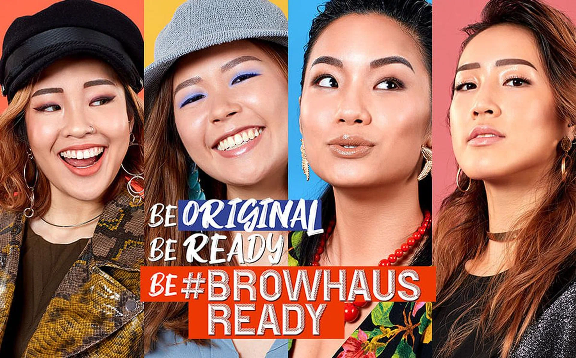 BE ORIGINAL. GET #BROWHAUSREADY