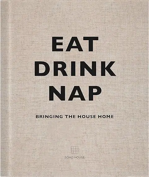 Eat, Drink, Nap: Bringing the House Home, $52