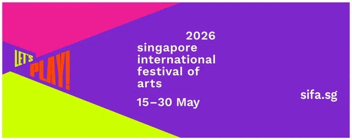 SIFA 2026新加坡国际艺术节从5月15日至30日举行
