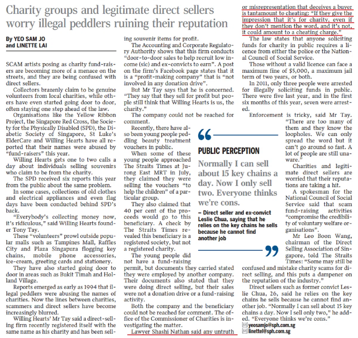 《海峡时报》在2013年9月10日刊登的一篇文章所访问的律师说：销售员如果向买家说谎或者歪曲说法来迷惑对方就相当于欺骗。“如果他们给买家的印象是为了慈善，即使他们没有实际说出那个字，而且实际上他们也不是慈善组织的话，就有可能犯下欺骗罪。”（海峡时报）